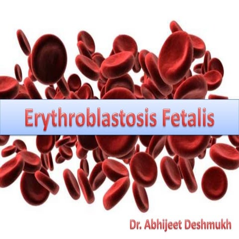 Erythroblastosis fetalis