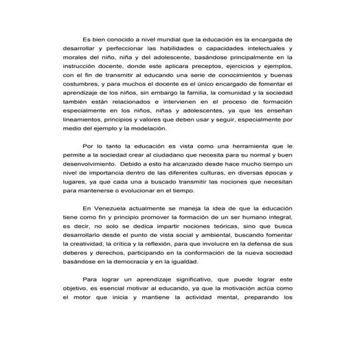 Es bien conocido a nivel mundial que la educación es la encargada de desarrol...