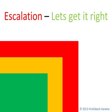 Escalation   lets do it right