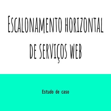 Escalonamento horizontal de servicos web