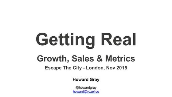Getting Real: Growth, Sales & Metrics