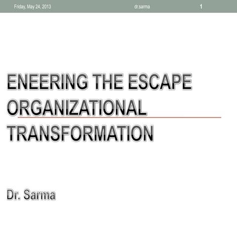 Escape velocity engineering the organizational transformation May ,24,2013