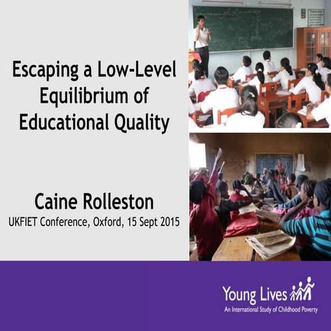 Escaping a low level equilibrium of educational quality