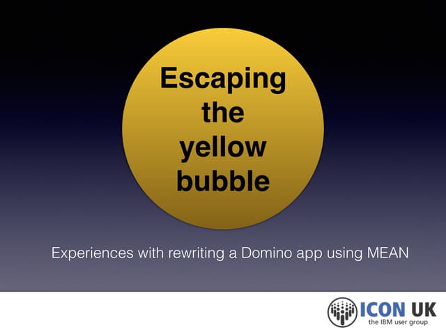 Escaping the yellow bubble - rewriting Domino using MongoDb and Angular