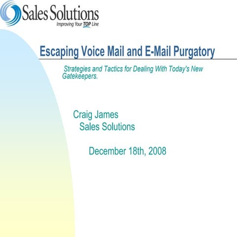 Escape Voice Mail and e-mail Purgatory