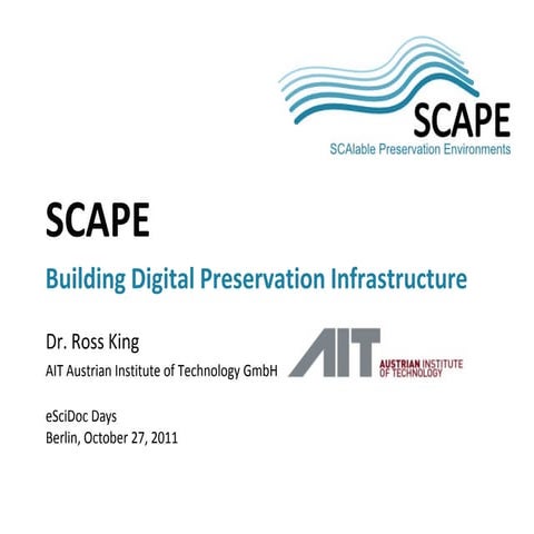 SCAPE - Building Digital Preservation Infrastructure