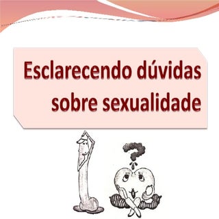 Esclarecendo Dúvidas Sobre Sexualidade