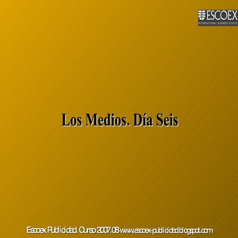 Escoex.Publicidad.Medios.Dia6