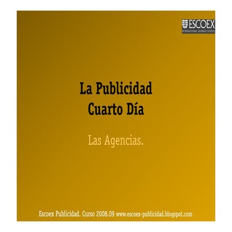 Escoex Publicidad Las Agencias.Dia4 [Modo De Compatibilidad]