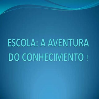 Escola: Aventura do Conhecimento!