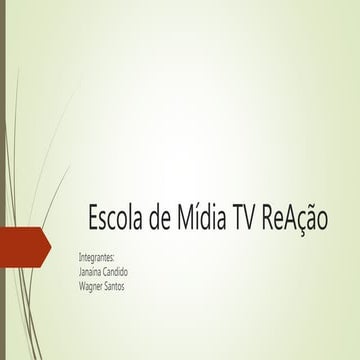 Escola de mídia tv re ação