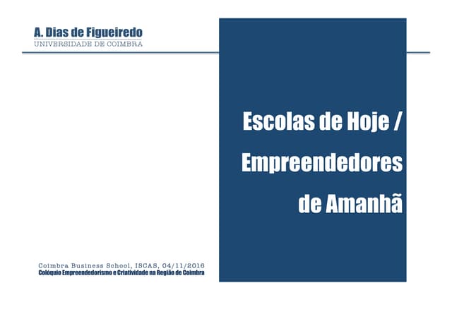 Escolas de Hoje, Empreendedores de ...