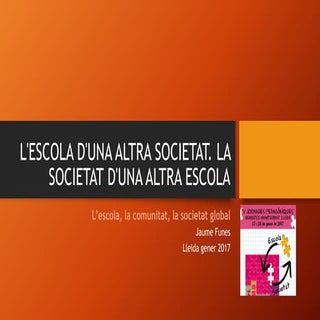 L'ESCOLA D'UNA ALTRA SOCIETAT. LA S...