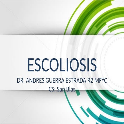 ESCOLIOSIS manejo desde  atencion primaria paciente con escoliosis.pptx