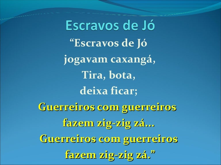 Escravos de jó Escravos de jó