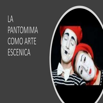 LA PANTOMIMA COMO ARTE ESCÉNICA | PPTX