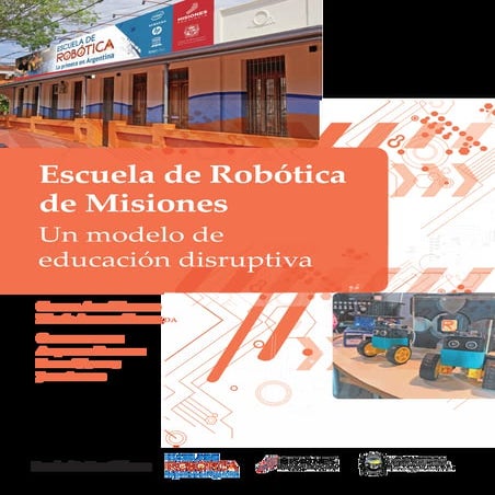 Escuela de Robótica de Misiones. Un modelo de educación disruptiva.