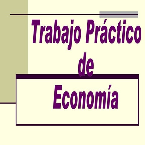 Trabajo Práctico de Economia | PPT