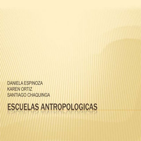 Escuelas antropologicas