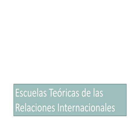 Escuelas teóricas de las Relaciones Internacionales