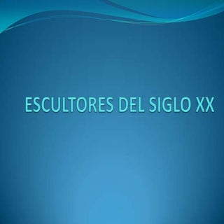 Escultores del siglo xx 