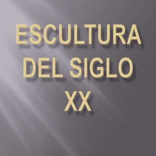 Escultura del siglo xx