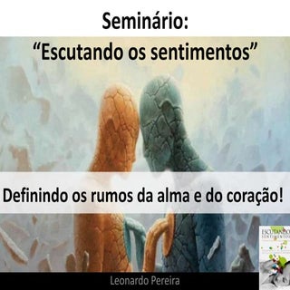 Escutando sentimentos! ( seminário).
