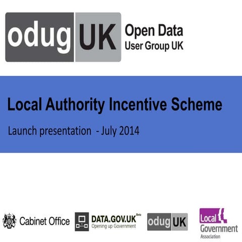 LA Open Data Incentive Scheme – launch presentation, July 2014
