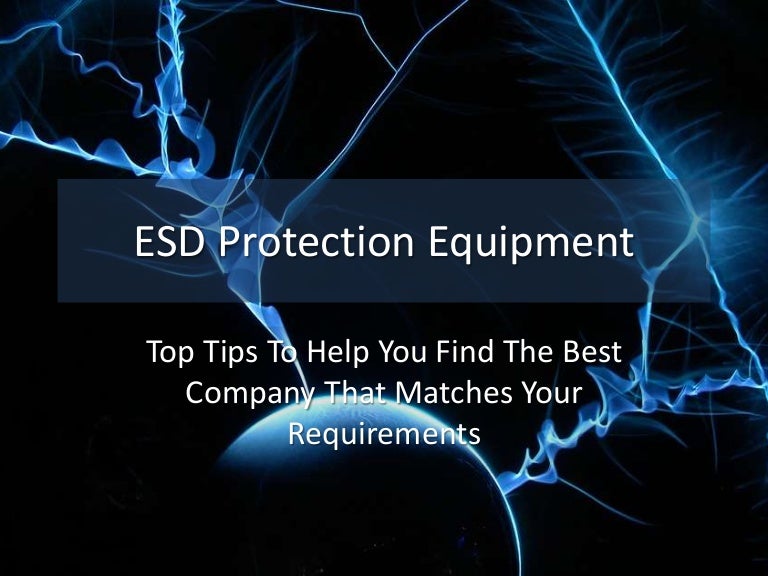 ESD Protection Equipment Top Tips To Help You Find The Best Company…