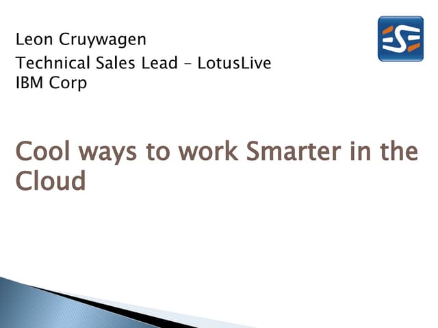 ESEconf2011 - Cruywagen Leon: "Cool ways to work smarter in the cloud"