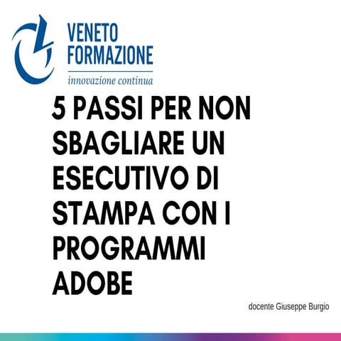 5 passi per non sbagliare esecutivo di stampa con i programmi Adobe