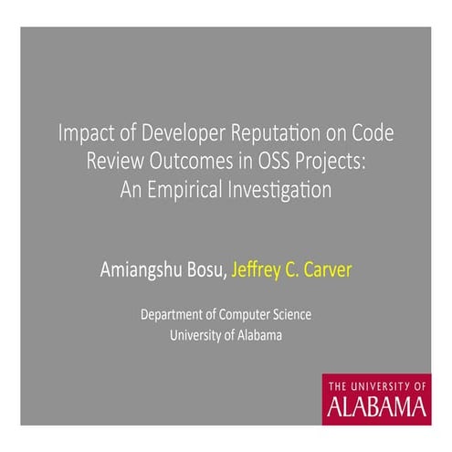 Impact of Developer Reputa1on on Code Review Outcomes in OSS Projects: An Emp...