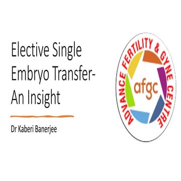Elective Single  Embryo Transfer- An Insight