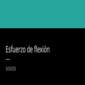 Esfuerzo de flexión para la tecnologia de materiales.pptx