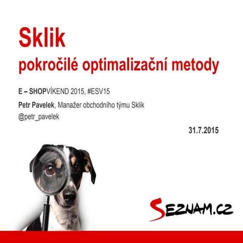 Sklik - pokročilé optimalizační metody (E-SHOPVÍKEND 2015)