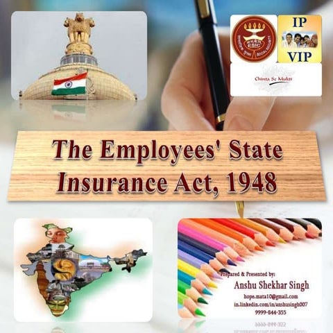 PPT on "Employee's State Insurance Act 1948" of India.