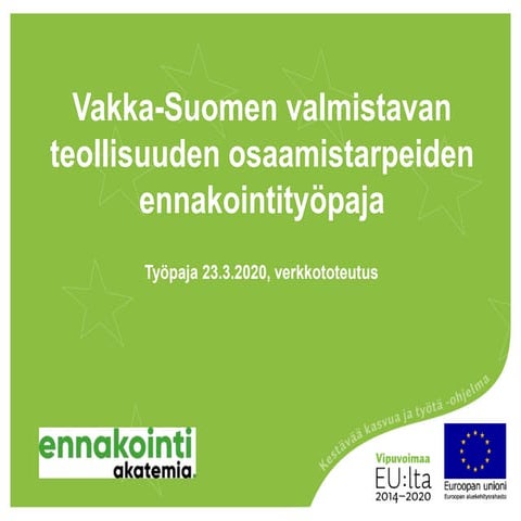Vakka-suomen valmistava teknologiateollisuus työpaja 23.03.2020