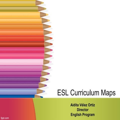 Esl curriculum  maps 2012   aidita vélez ortiz