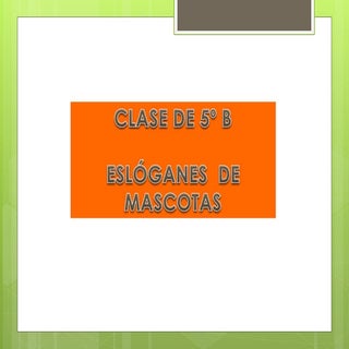 Eslóganes  mascotas