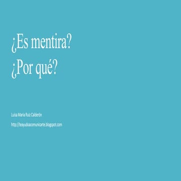 Es mentira ¿por qué