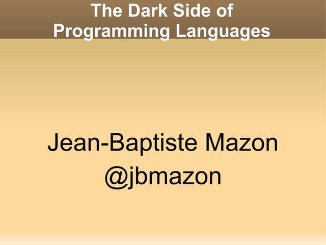 The Dark Side of Programming Languages