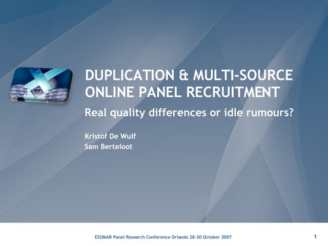 Panel duplication and recruitment: ESOMAR panel conference Orlando 2007