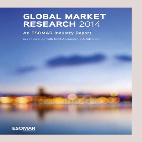 GLOBAL MARKET RESEARCH 2014. An ESOMAR Industry Report | PDF
