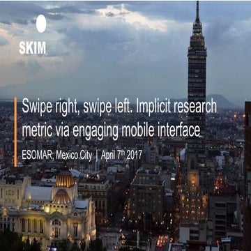 ESOMAR LATAM 2017 - Swipe right, swipe left: Implicit research metric via eng...