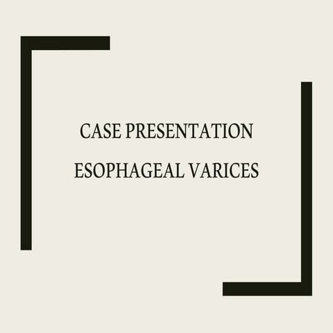 Esophageal varices case presentation