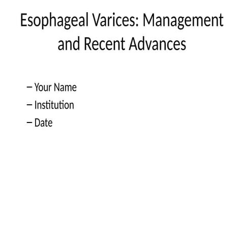 Esophageal_Varices_Management_Recent_Advances.pptx