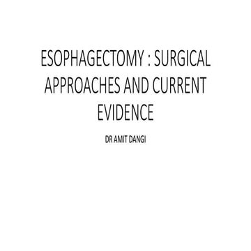 Esophagectomy : APPROACHES, CONTROVERSIES AND CURRENT EVIDENCE