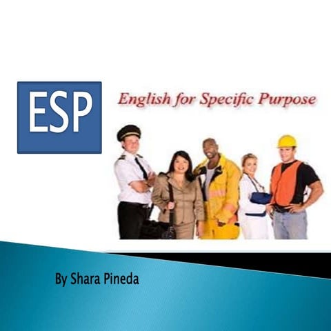 ESP - English for Specific Purpose