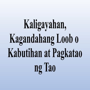 esp.presentation in Kgandahang Loob o kabutihan at pagkatao