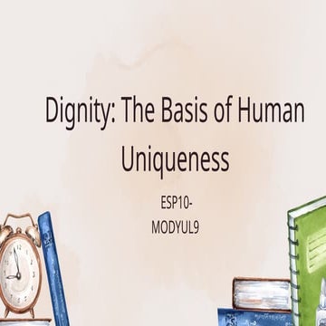 ESP10_Module 9 - human dignity (uniqueness)_Q1.pptx